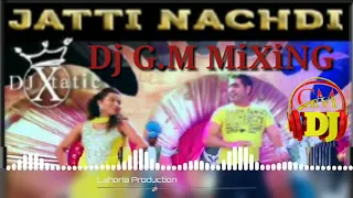 jatti nachdi remix song by k s makhan ft lahoria production dj g m mixing happy holi 