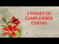 5 Frases De Cumpleanos Cortas Para Dedicar Feliz Cumpleanos