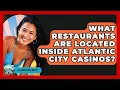 What Restaurants Are Located Inside Atlantic City Casinos All About New Jersey