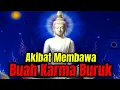 Download Lagu Akibat Membawa Buah Karma Buruk ‼️ Ceramah Buddha - tempat berbagi Dhamma