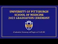 University of Pittsburgh School of Medicine Graduation Ceremony 2023