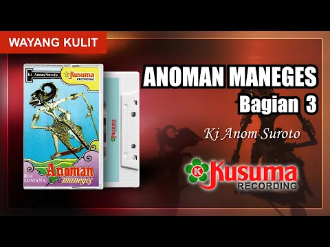 Download MP3 WAYANG KULIT KI ANOM SUROTO LAKON ANOMAN MANEGES  KUALITAS AUDIO MASTER KUSUMA RECORD (BAG. 3)