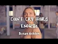 Download Lagu Susan Ashton - Can't Cry Hard Enough (lyrics) MP3