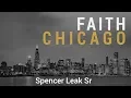 Spencer Leak Sr on Faith Chicago