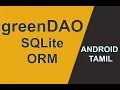 Android App Development Tamil - GreenDAO ORM for SQLite