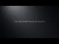 The Weakest Man on Earth