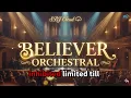 Believer [Orchestral] Imagine Dragons - SBJ Cloud
