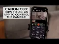 How to use the CANON MULTI-CAMERA CONTROL APP with the C80