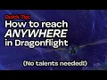 Quick Tip How to reach anywhere in Dragonflight with Dragon Riding