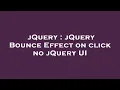 jQuery jQuery Bounce Effect on click no jQuery UI