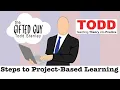 Todd Talks - Steps to Project-Based Learning