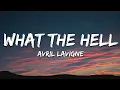 Download Lagu Avril Lavigne - What The Hell (Lyrics)