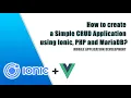 Part 1 Create a simple CRUD application using Ionic PHP and MariaDB