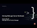 Moving WebLogic Server Workloads into Containers in the Oracle Cloud