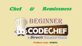 Chef and Remissness CodeChef Beginner Level Solved Problem