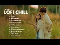 Download Lagu Nhạc Lofi 2023 - Những Bản Lofi Mix Chill Nhẹ Nhàng Cực Hay - Nhạc Trẻ Lofi Gây Nghiện Hot Nhất 2023