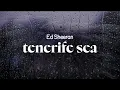 Download Lagu ed sheeran - tenerife sea (lyrics)
