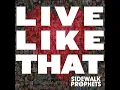 Live Like That - Sidewalk Prophets
