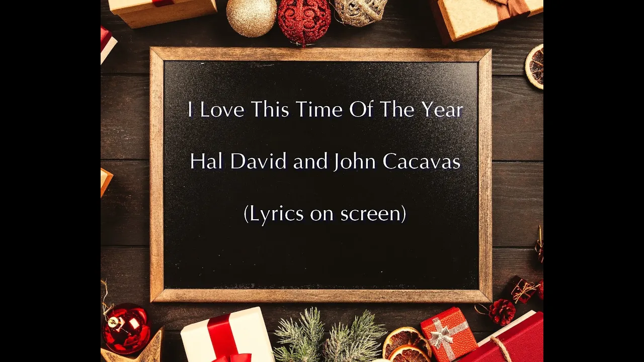 Hal David and John Cacavas - I Love This Time Of The Year (Lyrics on Screen) Hal David and John Cacavas - I Love This Time Of The Year (Lyrics on Screen)