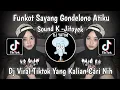 Download Lagu DJ FUNKOT SAYANG GONDELONO ATIKU | FUNKOT WIDODARI SOUND K-JITOYEK VIRAL TIKTOK TERBARU 2023!