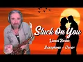 Download Lagu Stuck on you, Lionel Richie, Love - Song, Saxophone - Cover, Ballade, Oldie 1983