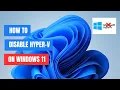How to Disable Hyper-V in Windows 11 Step-by-Step Guide