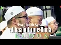 Download Lagu Pra Habib Syech Ahbaabul Musthofa KUDUS