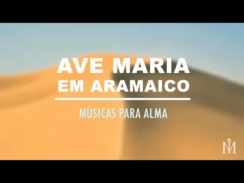 Download MP3 Ave Maria em Aramaico | Músicas para a Alma | Ian Mecler