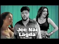 Jee Nai Lagda - Jasmine Sandlas X Badshah _ 2026  New Song