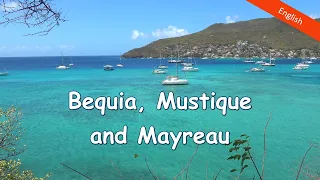 Ep. 11: Bequia, Mustique and Mayreau (Caribbean Sea)