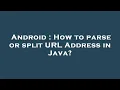Android How to parse or split URL Address in Java