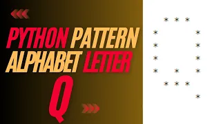 Drawing Alphabet Letter Q using Python Python Pattern Program Printing Pattern Python Tutorial