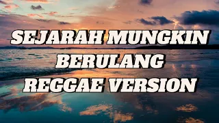 sejarah mungkin berulang reggae version cover by arabs