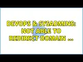 DevOps SysAdmins Not able to redirect domain 2 Solutions