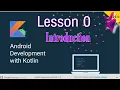 Android app development with Kotlin Lesson 0 Introduction