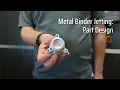 Metal Binder Jetting Part Design