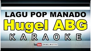 Download HUGEL ABG KARAOKE   ISTY JULISTRI  Cover By Miss Monna  LAGU POP MANADO TANPA VOKAL + LIRIK MP3