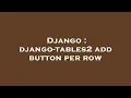 Django django-tables2 add button per row