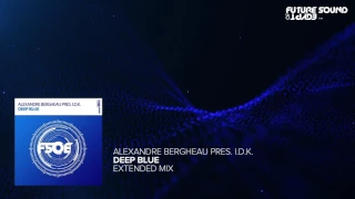 alexandre bergheau pres i d k deep blue extended mix 