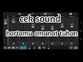 cek sound hartamu amanat tuhan bass gleer