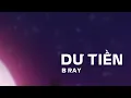 Download Lagu Dư Tiền - B Ray (Official Video)