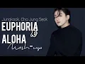 Lagu Cho Jung Seok \u0026 Jungkook (BTS) - Aloha x Euphoria (Mashup) // Easy Lyrics