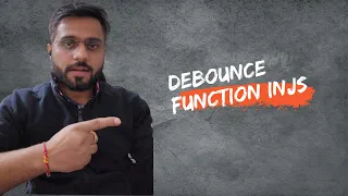 Everything about Debounce Function in Javascript