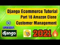 Python Django Ecommerce Tutorial Part 16 Amazon Clone Customer Management Create Update