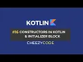 Constructors in Kotlin Primary Secondary Constructors CheezyCode