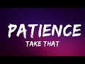 Download Lagu Take That - Patience | Lyrics  (Official)