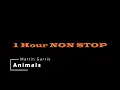 Download Lagu 1 Hour NON STOP Martin Garrix Animals
