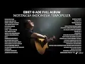 Download Lagu EBIET G ADE FULL ALBUM // NOSTALGIA INDONESIA TERPOPULER