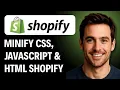How to Minify CSS JavaScript and HTML on Shopify 2026 GUIDE