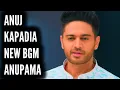 Download Lagu Anuj Kapadia New BGM | Anupama | Ep 1260